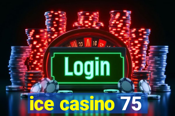 ice casino 75